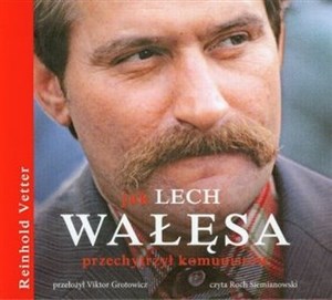Picture of Jak Lech Wałęsa przechytrzył komunistów