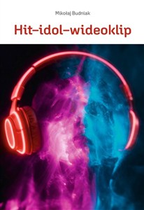 Obrazek Hit-idol-wideoklip Współczesne formy manipulacji..