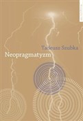 Neopragmat... - Tadeusz Szubka -  Książka z wysyłką do UK