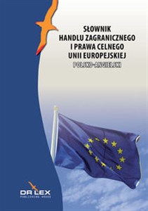 Picture of Polsko-angielski słownik handlu zagranicznego i prawa celnego Unii Europejskiej