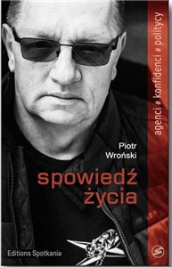 Obrazek Spowiedź życia Piotr Wroński w rozmowie z Przemysławem Wojciechowskim
