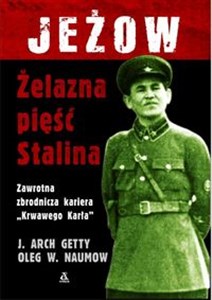Obrazek Jeżow żelazna pięść Stalina Zawrotna zbrodnicza kariera "Krwawego Karła"