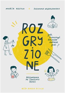 Picture of Rozgryzione Przewodnik po żywieniu dzieci Jak nauczyć dziecko dobrze jeść
