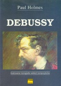 Picture of Debussy Ilustrowane monografie wielkich kompozytorów.