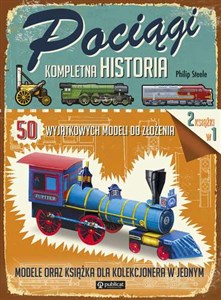 Picture of Pociągi Kompletna historia 50 wyjątkowych modeli do złożenia