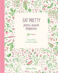 Picture of Eat Pretty Jedz i bądź piękna Twój osobisty kalendarz piękna.