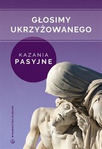 Obrazek Głosimy ukrzyżowanego Kazania pasyjne