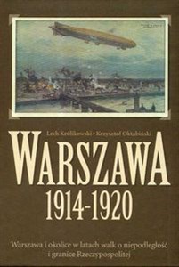 Picture of Warszawa 1914-1920 Warszawa i okolice w latach walk o niepodległość i granice Rzeczypospolitej