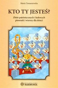 Obrazek Kto ty jesteś + 2CD Zbiór patriotycznych i ludowych piosenek i wierszy dla dzieci