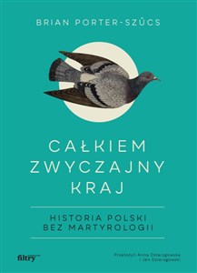 Picture of Całkiem zwyczajny kraj Historia Polski bez martyrologii