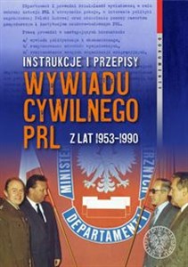 Picture of Instrukcje i przepisy wywiadu cywilnego PRL z lat 1953-1990