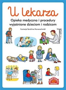 Picture of U lekarza Opieka medyczna i procedury wyjaśnione dzieciom i rodzicom