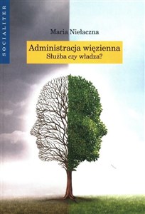 Picture of Administracja więzienna. Służba czy władza?