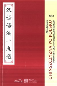 Obrazek Chińszczyzna po polsku Tom 1 Praktyczna gramatyka języka chińskiego