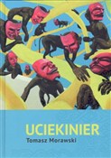 Zobacz : Uciekinier... - Tomasz Morawski