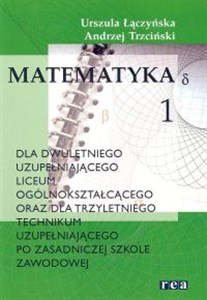 Obrazek Matematyka Podręcznik dla dwuletniego uzupełniającego liceum ogólnokształcącego oraz dla trzyletniego technikum uzupełniającego po zasadniczej szkole zawodowej