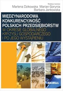 Obrazek Międzynarodowa konkurencyjność polskich przedsiębiorstw w okresie globalnego kryzysu gospodarczego i po jego wystąpieniu