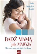 polish book : Bądź mamą ... - Judy Landrieu Klein