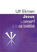 Jezus umar... - Ulf Ekman -  Książka z wysyłką do UK