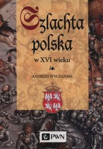 Picture of Szlachta Polska w XVI wieku