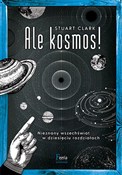 Polska książka : Ale kosmos... - Stuart Clark