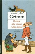Zobacz : Baśnie dla... - Jakub Grimm, Wilhelm Grimm