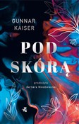 Pod skórą - Gunnar Kaiser -  books in polish 