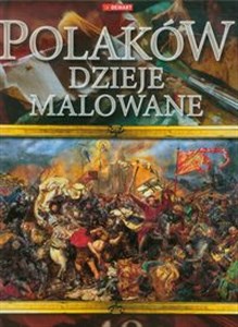 Obrazek Polaków dzieje malowane 48 dzieł wielkich mistrzów