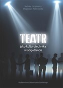 Teatr jako... - Barbara Forysiewicz, Małgorzata Polakowska -  foreign books in polish 