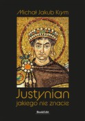 Zobacz : Justynian,... - Michał Jakub Krym