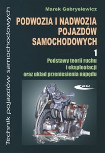 Picture of Podwozia i nadwozia pojazdów samochodowych 1 Podręcznik Podstawy teorii ruchu i eksploatacji oraz układ przeniesienia napędu. Technikum