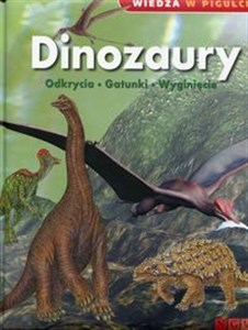 Picture of Wiedza w pigułce Dinozaury Odkrycia Gatunki Wyginięcie