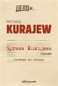 Sprawa Kuk... - Michaił Kurajew -  Polish Bookstore 