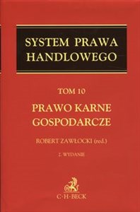 Picture of System Prawa Handlowego Tom 10 Prawo karne gospodarcze