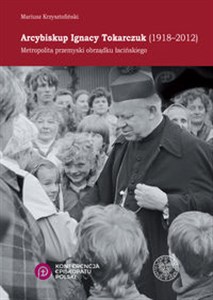 Picture of Arcybiskup Ignacy Tokarczuk (1918 - 2012) Metropolita przemyski obrządku łacińskiego