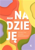 Mam nadzie... - Katarzyna Czajka-Kominiarczuk -  books from Poland