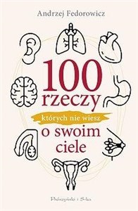 Obrazek 100 rzeczy, których nie wiesz o swoim ciele DL