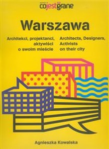 Obrazek Warszawa Architekci projektanci aktywiści o swoim mieście