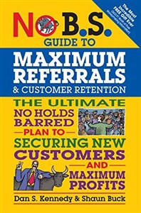 Picture of No B.S. Guide to Maximum Referrals and Customer Retention