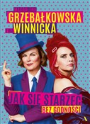 Książka : Jak się st... - Magdalena Grzebałkowska, Ewa Winnicka