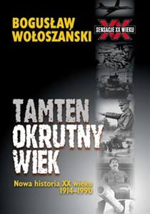 Picture of Tamten okrutny wiek Nowa historia XX wieku 1914-1990