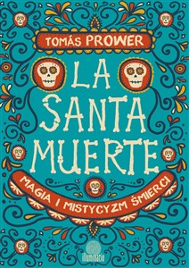 Picture of La Santa Muerte Magia i mistycyzm śmierci