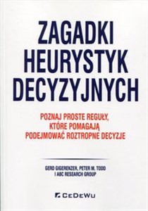 Picture of Zagadki heurystyk decyzyjnych Poznaj proste reguły, które pomagają podejmować roztropne decyzje