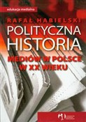 Książka : Polityczna... - Rafał Habielski