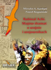 Picture of Rabinal Achí Majów dramat o wojnie i wojownikach