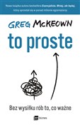 To proste ... - Greg McKeown -  foreign books in polish 