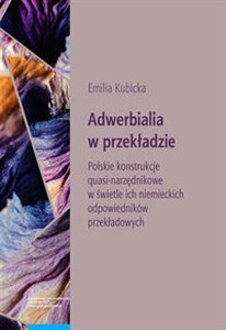 Picture of Adwerbialia w przekładzie. Polskie konstrukcje quasi-narzędnikowe w świetle ich niemieckich odpowied