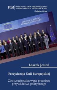 Picture of Prezydencja Unii Europejskiej Zinstytucjonalizowana procedura przywództwa politycznego