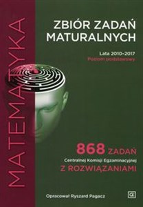 Picture of Matematyka Zbiór zadań maturaln Lata 2010-2017 Poziom podstawowy