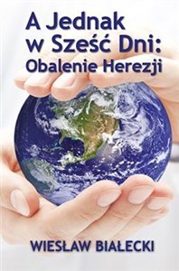 Obrazek A jednak w 6 dni: obalenie herezji